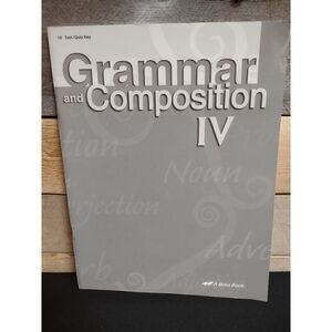NEW A Beka Grammar and Composition IV Test / Quiz Key Pt # 76252006